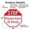 Signmission Stop Please Have Id Ready, 10 Inch X 10 Inch, Aluminum Metal Signs OC-A-10-228 - alternate 4