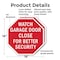 Signmission Watch Garage Door Close for Better, 18 inch X 18 inch, Plastic Sign, 2PK OC-P-2PACK-18-66 - alternate 5