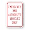 Signmission Emergency And Authorized Vehicles Only, Heavy-Gauge Aluminum, 18" x 24", A-1824-25222 A-1824-25222 - alternate 1