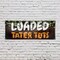 Signmission Loaded Tater Tots, 18 Inch x 48 Inch, Vinyl Banner B-30728 - alternate 2