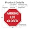 Signmission Parking Lot Closed, 18 Inch X 18 Inch, Plastic Sign OC-P-18-113 - alternate 5