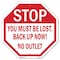 Signmission Stop You Must Be Lost. Back Up Now!, 6 Inch X 6 Inch, Plastic Sign OC-P-6-84 - alternate 1
