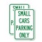 Signmission Small Cars Parking Only, 12'' X 18'' 2 Signs, Heavy Gauge Aluminum, 2PK A-1218-2PACK-22888 - alternate 1