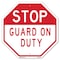 Signmission Stop Guard on Duty, 10 Inch X 10 Inch, Aluminum Metal Signs OC-A-10-258 - alternate 1