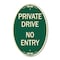 Signmission Private Drive No Entry Sign Green & Tan, 12 Inch X 18 Inch Architectural Oval, Heavy Gauge Aluminum A-OV-G-1218-9932 - alternate 1