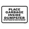 Signmission Place Garbage Inside Dumpster Do Not Throw Or Leav Aluminum, 18" x 24", A-1824-24887 A-1824-24887 - alternate 2