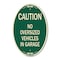 Signmission No Oversized Vehicles in Garage, 12 Inch X 18 Inch Architectural Oval, Heavy Gauge Aluminum A-OV-G-1218-23821 - alternate 1