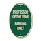 Signmission Professor of the Year Parking Only, 12 Inch X 18 Inch Architectural Oval, Heavy Gauge Aluminum A-OV-G-1218-23235 - alternate 1