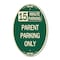 Signmission 15 Minute Parking Parent Parking Only, 12 Inch X 18 Inch Architectural Oval, Heavy Gauge Aluminum A-OV-G-1218-24595 - alternate 1