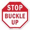 Signmission Stop Buckle Up, 6 Inch X 6 Inch, Plastic Sign OC-P-6-30 - alternate 1