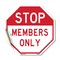 Signmission Stop Members Only, 10 Inch X 10 Inch, Vinyl Decal OC-D-10-306 - alternate 1