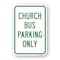 Signmission Church Bus Parking Only Sign, Heavy-Gauge Aluminum, 18" x 24", A-1824-25301 A-1824-25301 - alternate 1