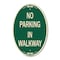 Signmission No Parking in Walkway, 12 Inch X 18 Inch Architectural Oval, Heavy Gauge Aluminum A-OV-G-1218-23714 - alternate 1