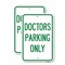Signmission Doctors Parking Only 1, 12'' X 18'' 2 Signs, Heavy Gauge Aluminum, 2PK A-1218-2PACK-24134 - alternate 1