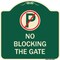 Signmission No Blocking the Gate with Graphic Heavy-Gauge Aluminum Architectural Sign, 18" x 8", TG-1818-23850 A-DES-TG-1818-23850 - alternate 5