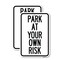 Signmission Park at Your Own Risk 2, 18'' X 24'' 2 Signs, Heavy Gauge Aluminum, 2PK A-1824-2PACK-23496 - alternate 1