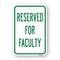 Signmission Reserved For Faculty, Heavy-Gauge Aluminum Rust Proof Parking Sign, 18" x 24", A-1824-24798 A-1824-24798 - alternate 1