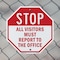 Signmission Stop All Visitors Must Report to Th, 6 inch X 6 inch, Plastic Sign, 2PK OC-P-2PACK-6-246 - alternate 4