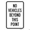 Signmission No Vehicles Beyond This Point, Heavy-Gauge Aluminum, 18" x 24", A-1824-24932 A-1824-24932 - alternate 2
