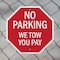 Signmission No Parking We Tow You Pay, 10 inch X 10 inch, Aluminum Metal Signs, 2PK OC-A-2PACK-10-73 - alternate 3