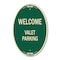 Signmission Welcome Valet Parking, 12 Inch X 18 Inch Architectural Oval, Heavy Gauge Aluminum A-OV-G-1218-22704 - alternate 1