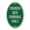 Signmission Church Bus Parking Only, 12 Inch X 18 Inch Architectural Oval, Heavy Gauge Aluminum A-OV-G-1218-24279 - alternate 1