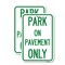 Signmission Park on Pavement Only, 18'' X 24'' 2 Signs, Heavy Gauge Aluminum, 2PK A-1824-2PACK-23480 - alternate 1