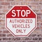 Signmission Stop Authorized Vehicles Only, 6 Inch X 6 Inch, Plastic Sign OC-P-6-309 - alternate 4