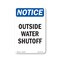 Signmission Safety Sign, OSHA Notice, 14" Height, Aluminum, Outside Water Shutoff Sign, Portrait OS-NS-A-1014-V-17081 - alternate 1