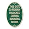 Signmission This Gate to Remain Unlocked During Business , 12 In X 18 In Architectural, Heavy Gauge Aluminum A-OV-G-1218-22816 - alternate 1