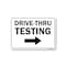 Signmission Public Safety Sign, Drive-thru Testing Right Arrow, 14in X 10in Rigid Plastic, OS-NS-P-1014-25416 OS-NS-P-1014-25416 - alternate 1