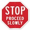 Signmission Stop Proceed Slowly, 10 Inch X 10 Inch, Aluminum Metal Signs OC-A-10-13 - alternate 1