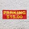 Signmission Parking $15 Dollars, 24 Inch x 72 Inch, Vinyl Banner B-72-30776 - alternate 3
