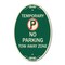 Signmission No Parking Tow Away Zone, 12 Inch X 18 Inch Architectural Oval, Heavy Gauge Aluminum A-OV-G-1218-22891 - alternate 1