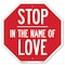 Signmission Stop In the Name of Love, 6 Inch X 6 Inch, Plastic Sign OC-P-6-290 - alternate 1