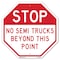 Signmission Stop No Semi Trucks Beyond This Poi, 6 Inch X 6 Inch, Plastic Sign OC-P-6-291 - alternate 1