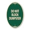 Signmission Do Not Block Dumpster, 12 Inch X 18 Inch Architectural Oval, Heavy Gauge Aluminum A-OV-G-1218-24164 - alternate 1