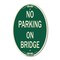 Signmission No Parking on Bridge, 12 Inch X 18 Inch Architectural Oval, Heavy Gauge Aluminum A-OV-G-1218-23699 - alternate 1