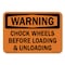 Signmission OSHA Warning, 3.5" Width, Decal, 3.5" W, 5" L, Landscape, Chock Wheels Before Loading & Unloading OS-CL-D-35-L-20013 - alternate 1