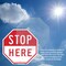 Signmission Stop Here, 10 Inch X 10 Inch, Aluminum Metal Signs OC-A-10-233 - alternate 4