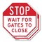 Signmission Stop Wait for Gates to Close, 18 inch X 18 inch, Plastic Sign, 2PK OC-P-2PACK-18-240 - alternate 1