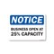 Signmission Public Safety, 7" Height, Aluminum, 10" X 7", Notice Business Open At 25% Capacity OS-NS-A-710-25463 - alternate 1