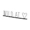 Homeroots 24" Black and Brown Metal And Wood Wild At Heart Tabletop Sign 392455 - alternate 1