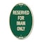Signmission Reserved for Imam Only, 12 Inch X 18 Inch Architectural Oval, Heavy Gauge Aluminum A-OV-G-1218-23196 - alternate 1