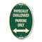 Signmission Physically Challenged Parking Only With Bidi, 12 In X 18 In Architectural, Heavy Gauge Aluminum A-OV-G-1218-23305 - alternate 1