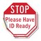 Signmission Stop Please Have Id Ready, 4 inch X 4 inch, Vinyl Decal, 2PK OC-D-2PACK-4-228 - alternate 1