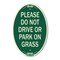 Signmission Please Do Not Drive or Park on Grass, 12 Inch X 18 Inch Architectural Oval, Heavy Gauge Aluminum A-OV-G-1218-23292 - alternate 1