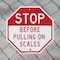 Signmission Stop Before Pulling on Scales, 10 Inch X 10 Inch, Aluminum Metal Signs OC-A-10-276 - alternate 6