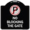 Signmission No Blocking the Gate with Graphic Heavy-Gauge Aluminum Architectural Sign, 18" x 8", TG-1818-23850 A-DES-TG-1818-23850 - alternate 6
