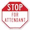 Signmission Stop For Attendant, 10 Inch X 10 Inch, Aluminum Metal Signs OC-A-10-208 - alternate 1
